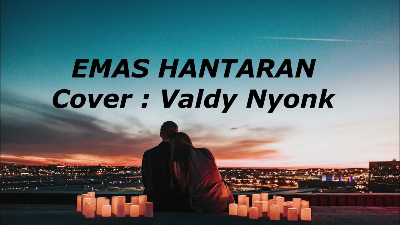 Emas Hantaran - Cover Valdy Nyonk