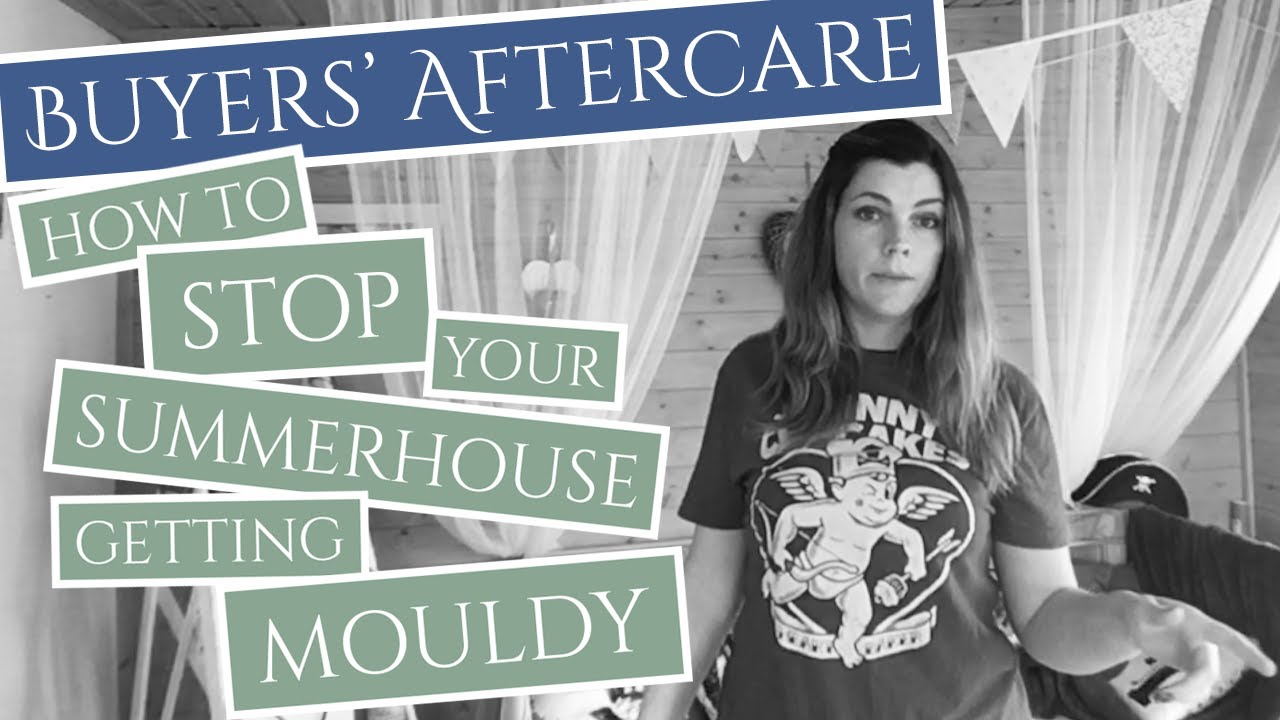 How to Stop Your Summerhouse Getting Mouldy YouTube