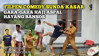 Download Lagu FILPEN COMEDY SUNDA KASAR (BKC CHANNEL) gara-gara haji aspal hayang bansos #comedy #filpen #fyp MP3
