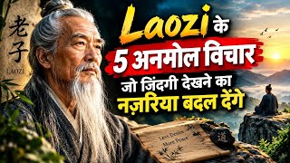 5 life-changing thoughts from Laozi