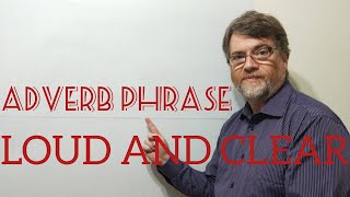 English Tutor Nick P Adverb Phrase (34) Loud and Clear - Word Origin