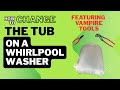 Whirlpool Washer Plastic Tub Replacement | Complete Step-by-Step Guide + Vampire Tools Demo