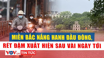 Bắc Bộ chuẩn bị đón đợt rét mạnh từ đầu mùa, có thể xuất hiện sương muối | VOVLive