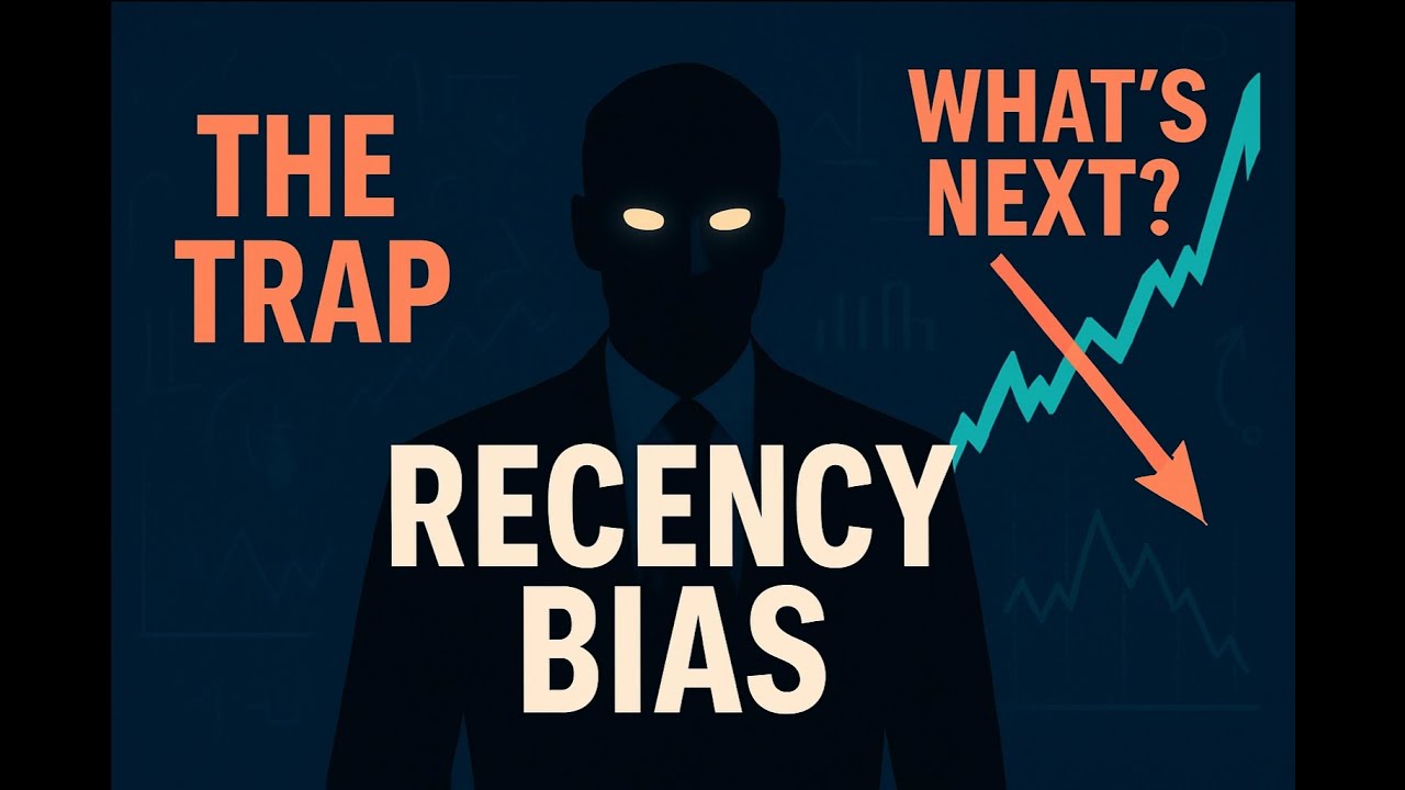 The #1 Investing Trap: Are You Making Decisions Based on the Last 12 Months? (Recency Bias)