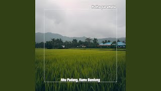 Download lagu Aku Padang, Kamu Bandung