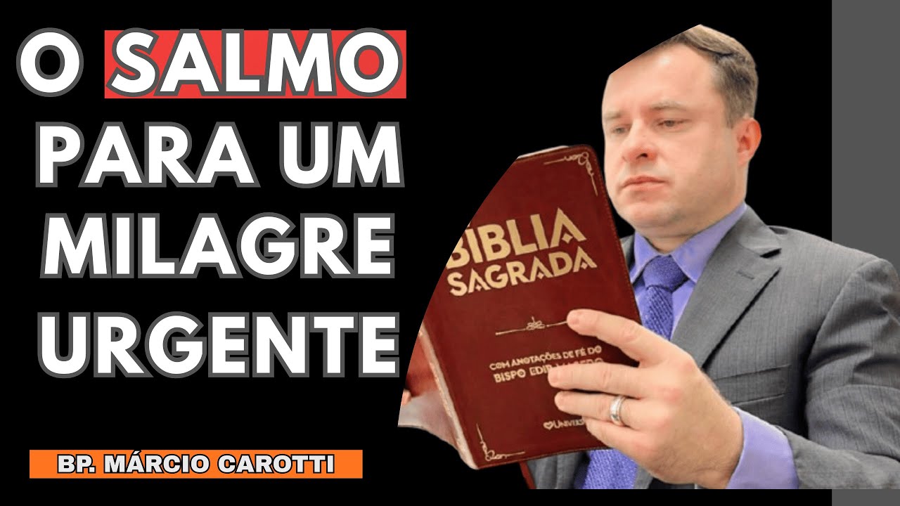 O salmo para um milagre urgente | bispo márcio carotti