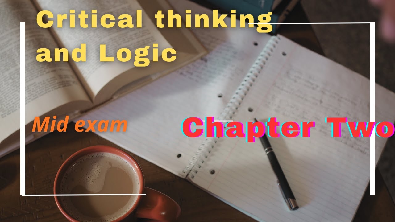 Critical Thinking and Logic | Chapter Two Mid Exam Questions and ...