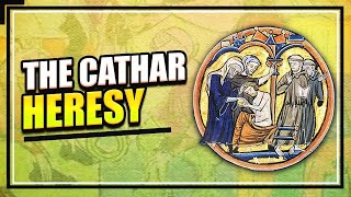 The Cathars and the Cathar Crusade