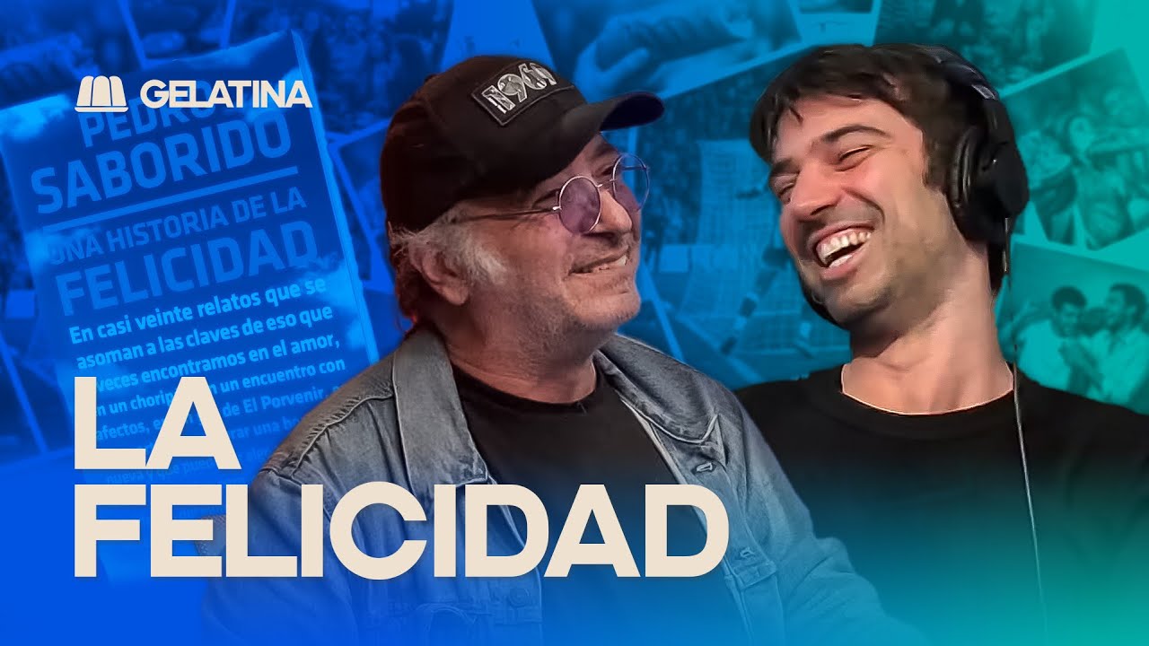 Una historia de la FELICIDAD | PEDRO SABORIDO con PEDRO ROSEMBLAT 