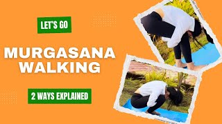 How To Do Murgasana Walking 2 Ways Step-By-Step Yoga Tutorial
