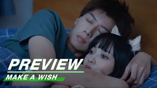 Preview: Chi Holds Xiu Tighly In His Arms | Make A Wish EP08 | 喵，请许愿 | iQiyi