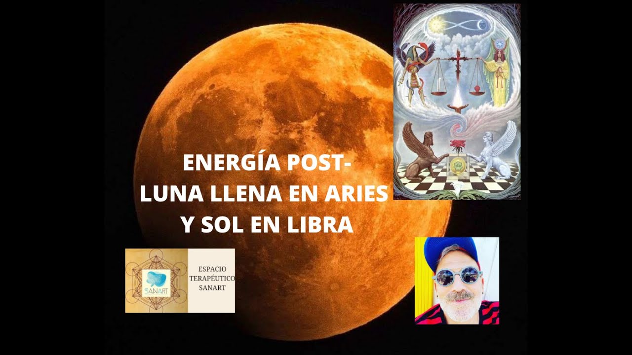 Post Luna Llena y Energía de Sol en Libra - YouTube