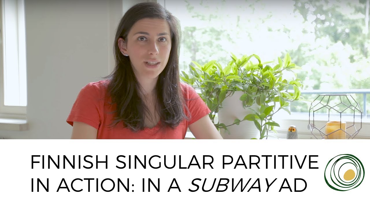 Finnish Partitive in action at Subway - Irina Pravet