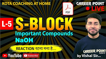 S-Block L-5: Important Compounds NaOH  | Chemistry for NEET & JEE | VT Sir | CP Kota