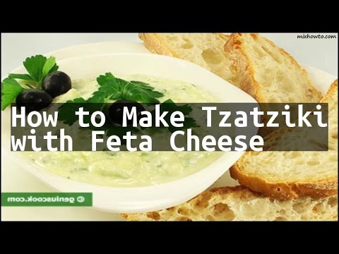 Recipe How to Make Tzatziki with Feta Cheese