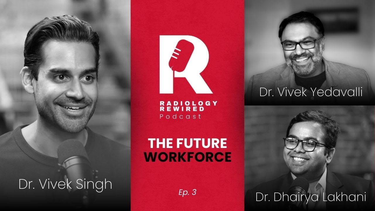The Future Workforce | Radiology Rewired | Ep. 3