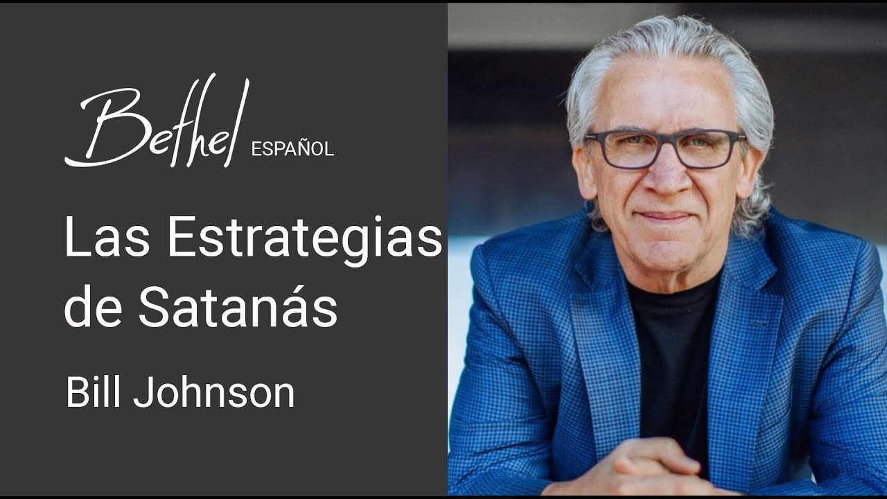 30 ABR 2023 | Bill Johnson | Las Estrategias de Satanás