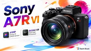Sony a7R VI Leaks &amp; Rumors: Inside the New 30fps High-Res Flagship!