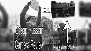 Cheap Russian Camera Review - Fed 5b - Tested at Women’s March