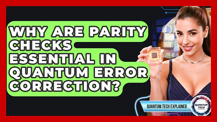 Why Are Parity Checks Essential In Quantum Error Correction? - Quantum Tech Explained