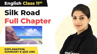 Class 11 English Chapter 8 | Silk Road - Full Chapter Explanation screenshot 3