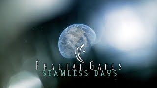 Fractal Gates - Seamless Days (Single version)