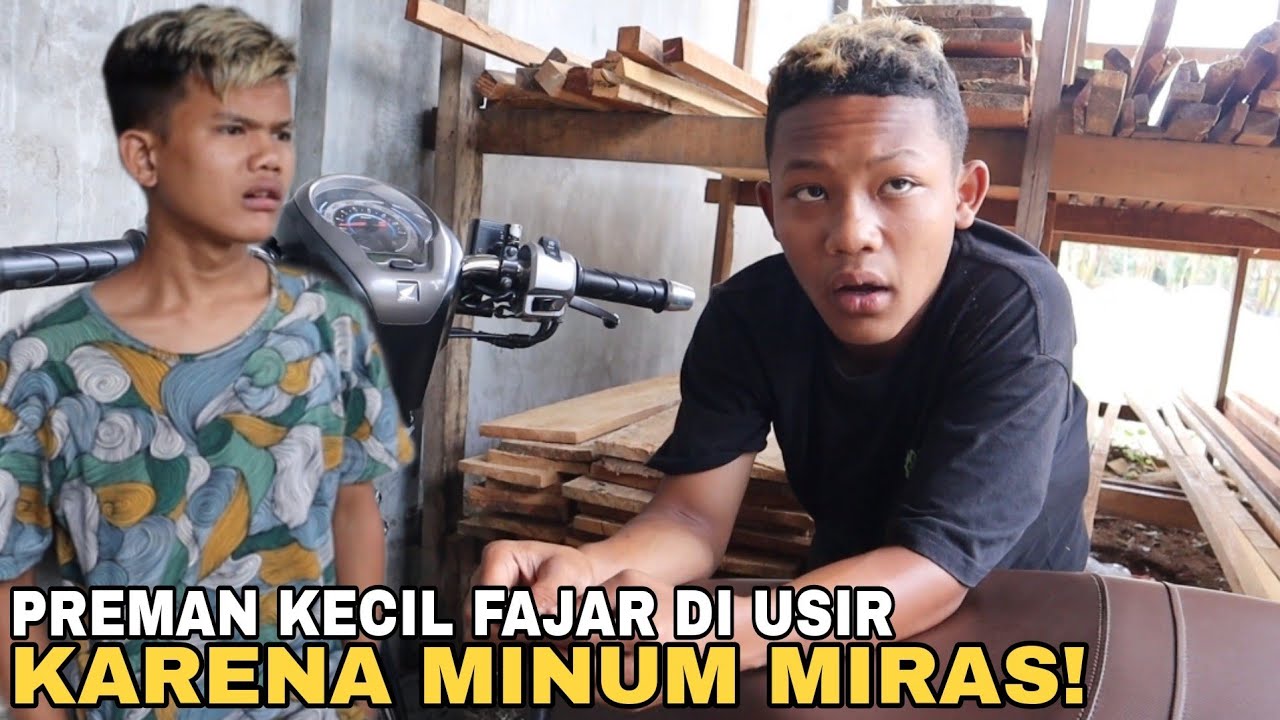 Preman Kecil Fajar Di Usir Karena Minum Miras!