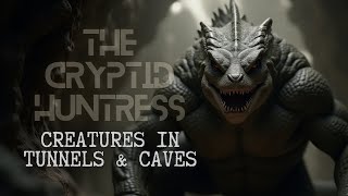 INNER EARTH CREEPERS: TUNNEL & CAVE DWELLING CRYPTID CREATURES