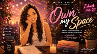  Own My Space ✨ | A Soft Self-Love Song by Feelitwithvidya screenshot 1