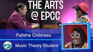 The ARTS @ EPCC 42: Music Theory Student - Felisha Childress
