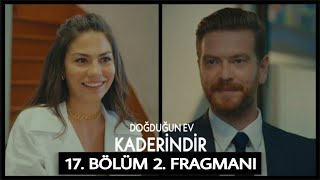 Doğduğun Ev Kaderindir 17. Bölüm 2. Fragmanı