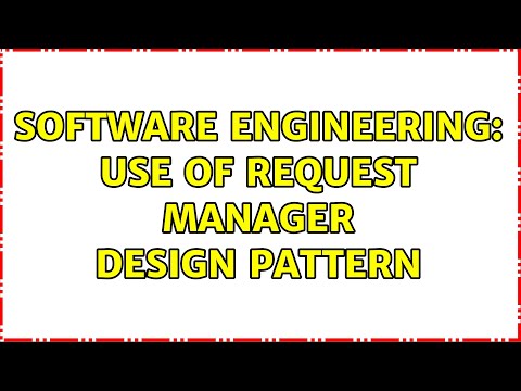 Software Engineering: use of request manager design pattern (3 Solutions!!)