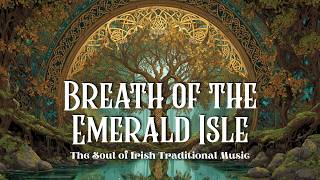 Breath of the Emerald Isle: The Soul of Irish Traditional Music