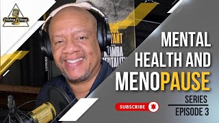 Managing Mental Health Risks During Menopause | Depression, Anxiety & Support Tips | Series (Ep. 3)