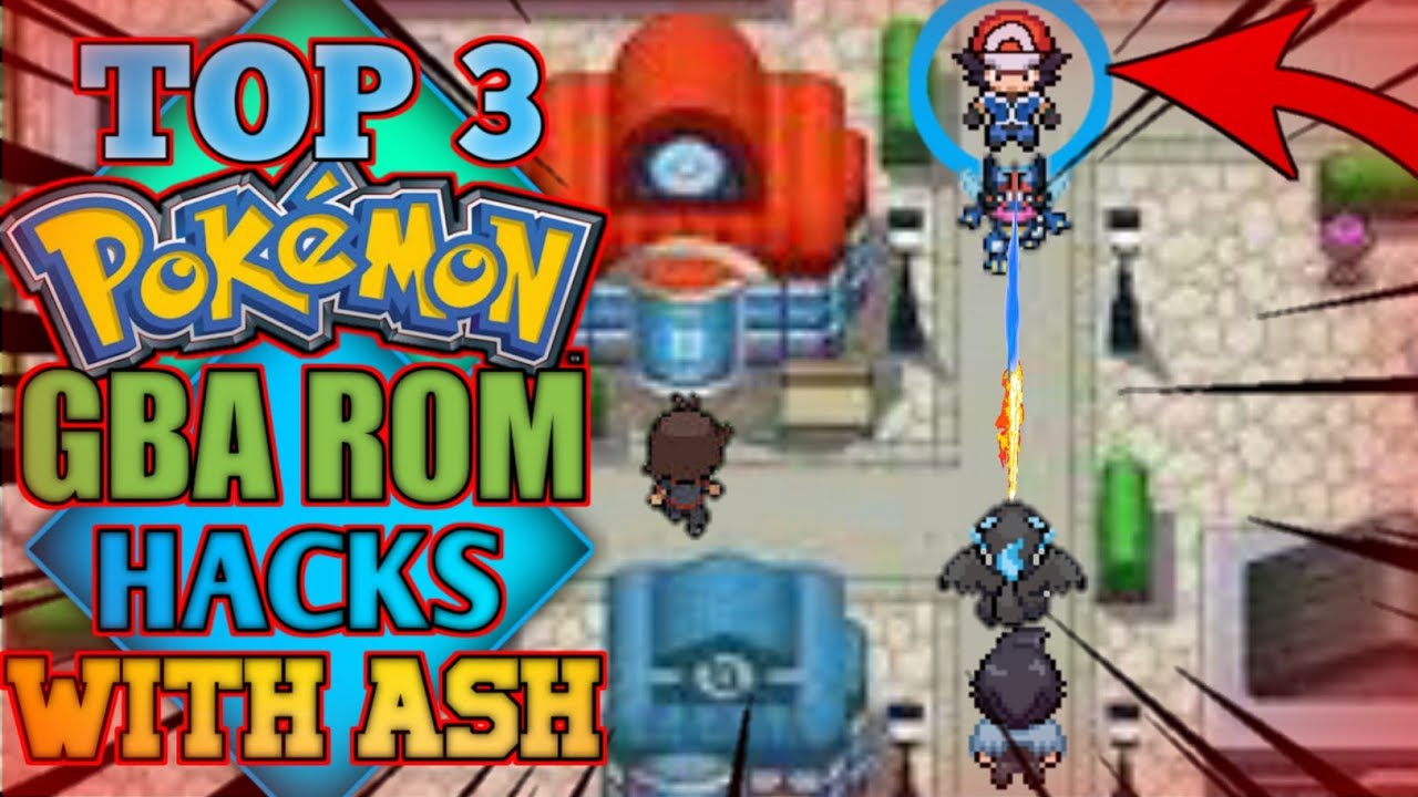 ( PART -2 ) TOP 3 Pokemon GBA ROM Hacks Play As Ash Ketchum - YouTube