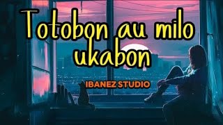 Totobon au milo ukabon[ Lyrics] Ibanez 