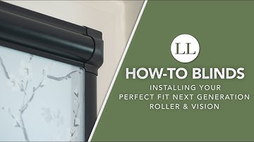 How to Install Your Perfect Fit Next Generation Roller & Vision | How-To Blinds