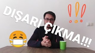 Evden Dışarı Çıkmayın!!!!