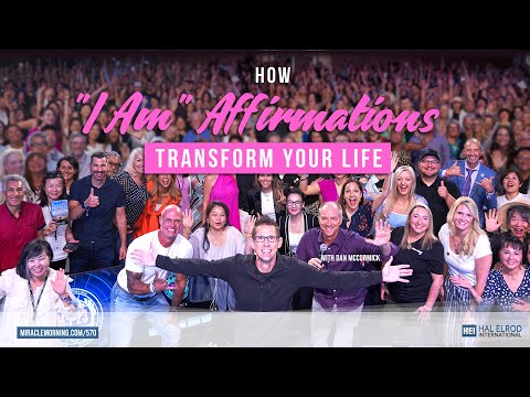 How "I Am" Affirmations Can Transform Your Life with Dan McCormick