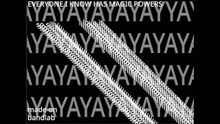 everyone i know has magic powers --- cover by j3ster
