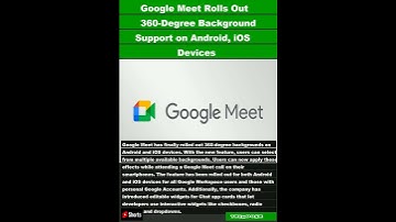Google Meet Rolls Out 360-Degree Background Support on Android, iOS Devices|#shorts