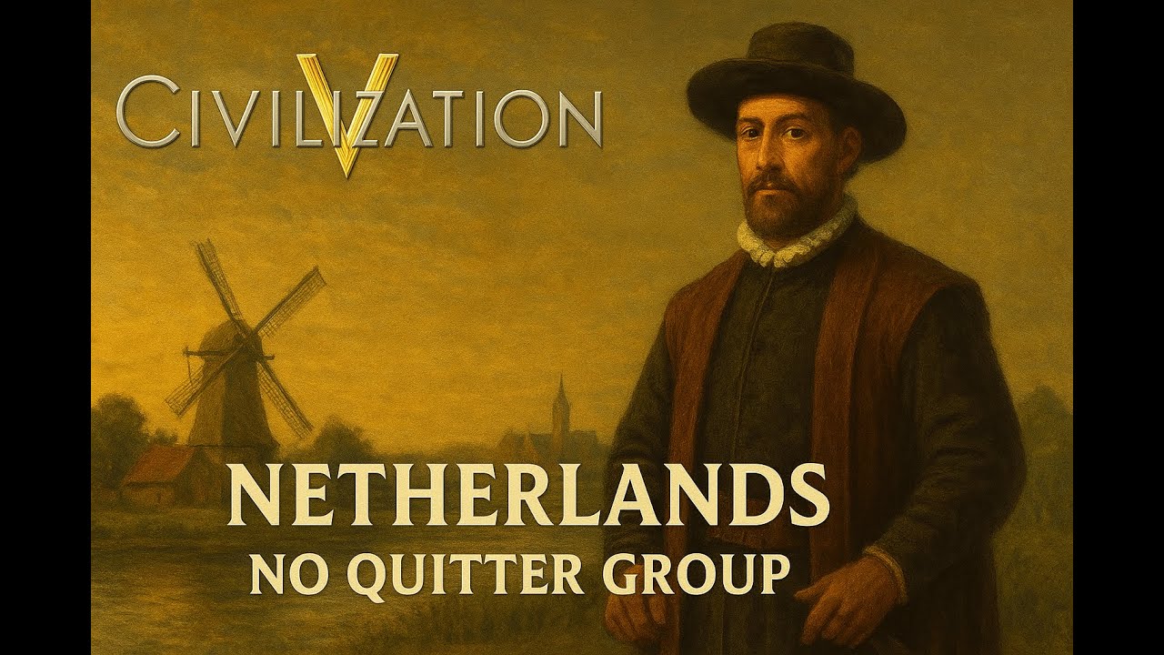 Civ 5 Netherlands No Quitter Group Lots of Dutch People [Part 6]
