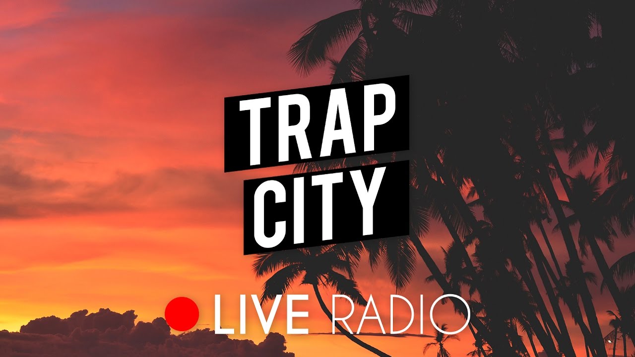 Trap City Radio | 24/7 Live Stream | Trap Music, Chill Trap, Future Bass & Rap  - Trap City Radio | 24/7 Live Stream | Trap Music, Chill Trap, Future Bass & Rap 