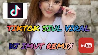 DJ SIUL VIRAL DJ IMUT REMIX