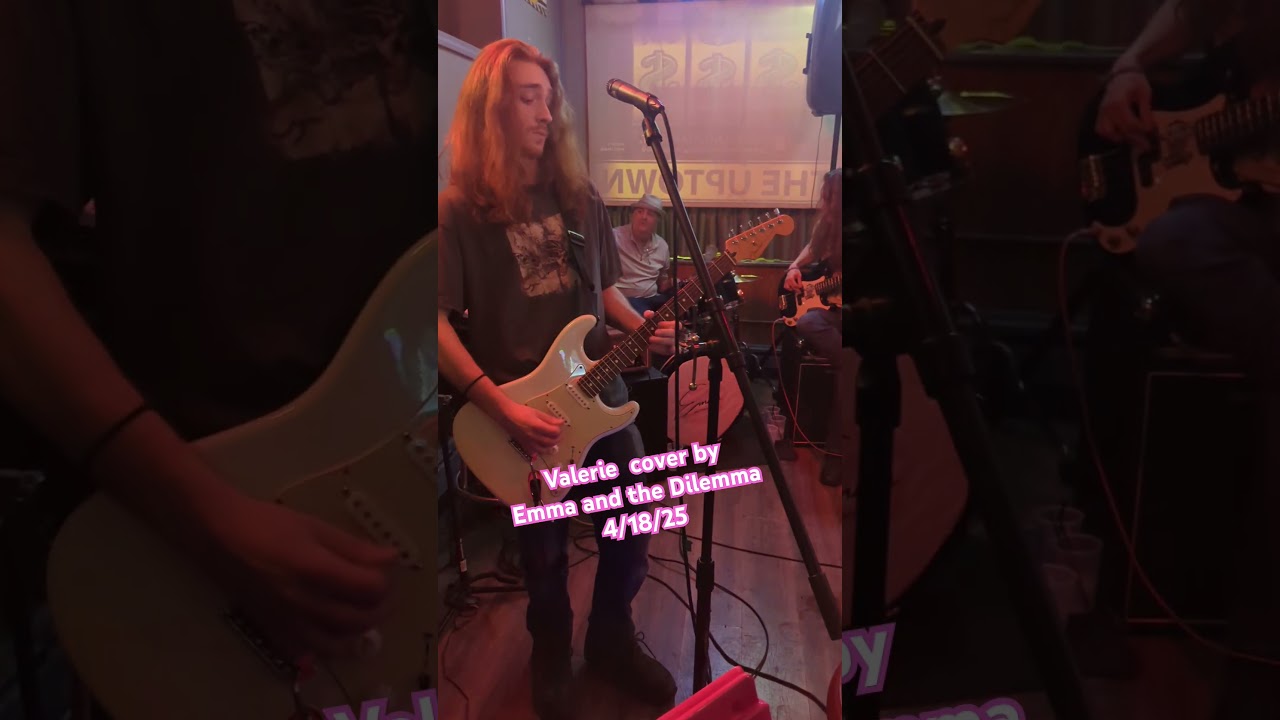 Valerie covered by Emma and the Dilemma 4/18/25