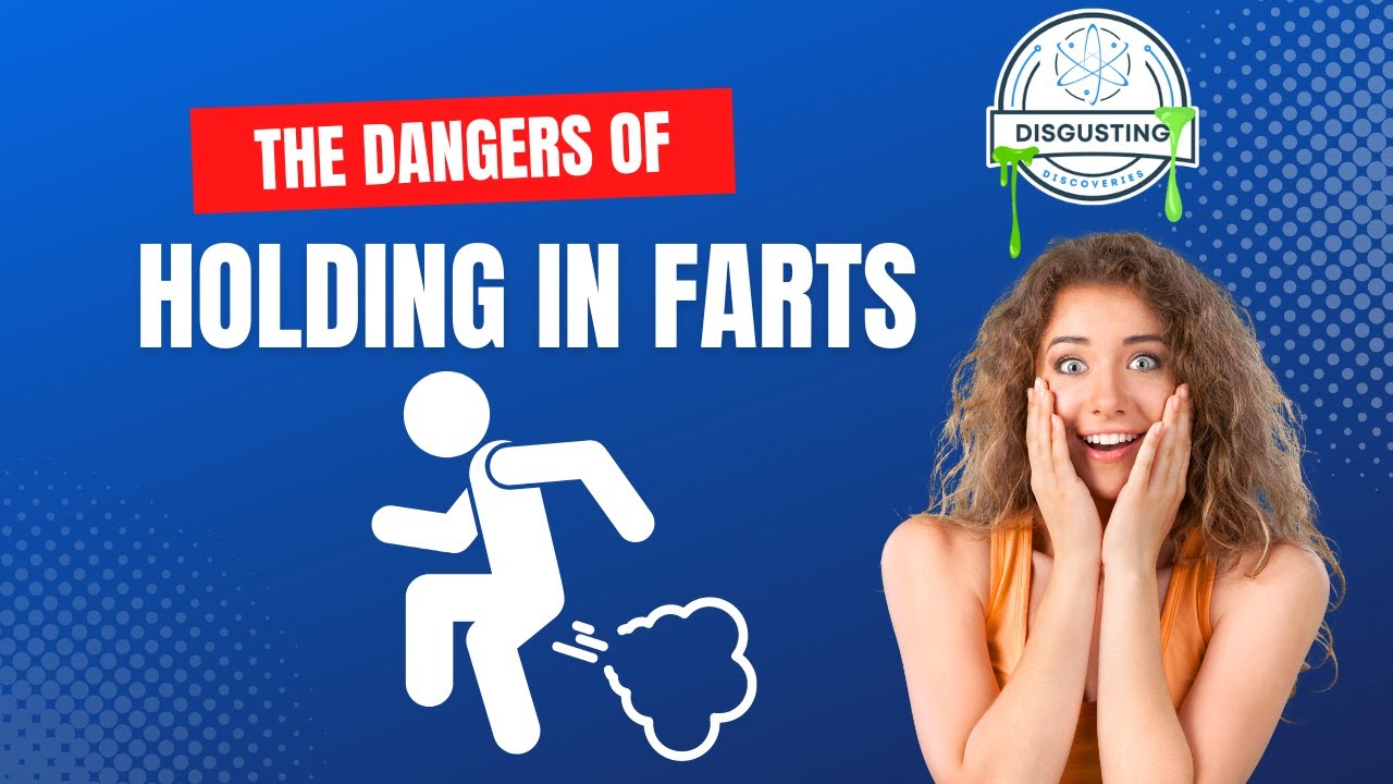 The Science of Holding in Your Farts Exploring the Dangers! YouTube