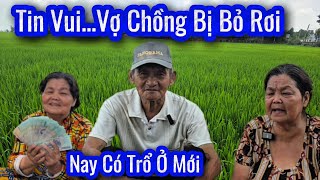 Cập Nhật. Vợ Chồng Bị Bỏ Rơi Nay Có Trổ Ở Mới Cô Chú Rơi Nước Mắt 