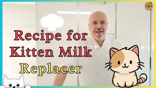INCREDIBLE EASY  RECIPE FOR KITTEN MILK REPLACER (PART 1)