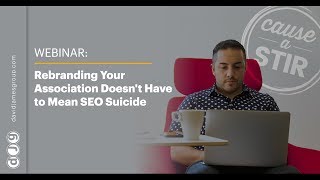 Rebranding Your Association Doesn't Have to Mean SEO Suicide (Webinar)