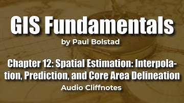 GIS Fundamentals 12: Spatial Estimation: Interpolation, Prediction, and Core Area Delineation
